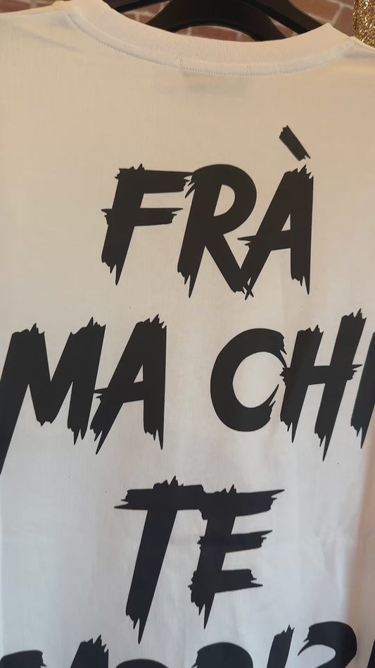 T-shirt- FRA MA CHI T SAP?